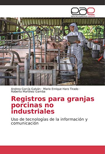 Stock image for Registros para granjas porcinas no industriales : Uso de tecnologas de la informacin y comunicacin for sale by Buchpark