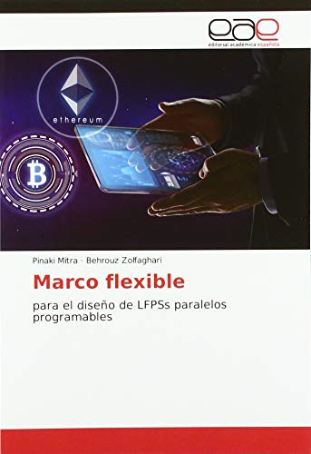 Stock image for Marco flexible : para el diseo de LFPSs paralelos programables for sale by Buchpark