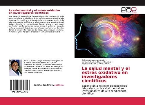 9786200372833: La salud mental y el estrs oxidativo en investigadores cientificos: Exposicin a factores psicosociales laborales con la salud mental en ... alto rendimiento cientfico (Spanish Edition)