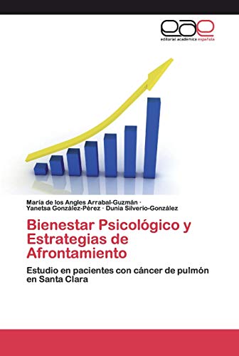 Stock image for Bienestar Psicolgico y Estrategias de Afrontamiento: Estudio en pacientes con cncer de pulmn en Santa Clara (Spanish Edition) for sale by Lucky's Textbooks