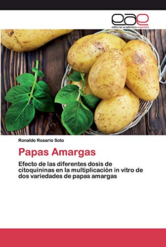 Stock image for Papas Amargas: Efecto de las diferentes dosis de citoquininas en la multiplicacin in vitro de dos variedades de papas amargas (Spanish Edition) for sale by Lucky's Textbooks