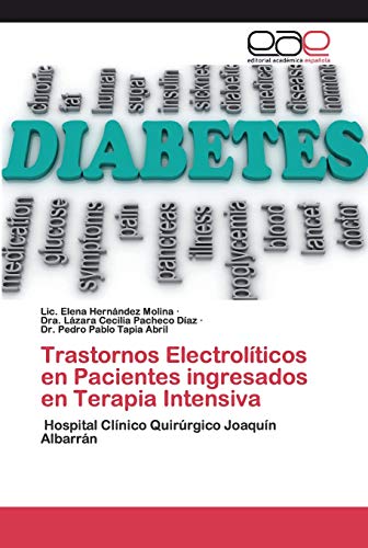 Imagen de archivo de Trastornos Electrolticos en Pacientes ingresados en Terapia Intensiva: Hospital Clnico Quirrgico Joaqun Albarrn (Spanish Edition) a la venta por Lucky's Textbooks