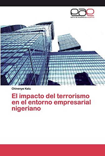 Stock image for El impacto del terrorismo en el entorno empresarial nigeriano (Spanish Edition) for sale by Lucky's Textbooks