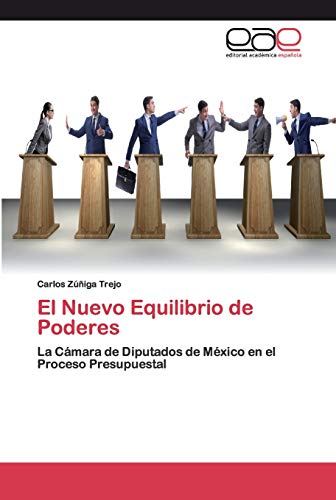 Imagen de archivo de El Nuevo Equilibrio de Poderes: La Cmara de Diputados de Mxico en el Proceso Presupuestal (Spanish Edition) a la venta por Lucky's Textbooks