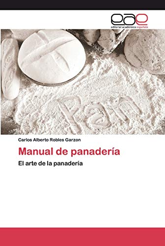 Imagen de archivo de Manual de panadera: El arte de la panadera (Spanish Edition) a la venta por Lucky's Textbooks