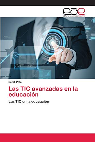 Stock image for Las TIC avanzadas en la educacin: Las TIC en la educacin (Spanish Edition) for sale by Lucky's Textbooks