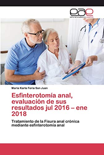 Beispielbild fr Esfinterotomia anal, evaluacion de sus resultados jul 2016 - ene 2018 zum Verkauf von Chiron Media