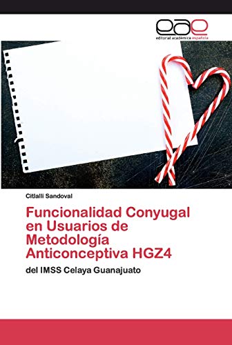 9786200398932: Funcionalidad Conyugal en Usuarios de Metodologa Anticonceptiva HGZ4: del IMSS Celaya Guanajuato