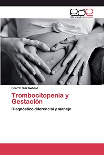 Beispielbild fr Trombocitopenia y Gestacin: Diagnstico diferencial y manejo (Spanish Edition) zum Verkauf von Lucky's Textbooks