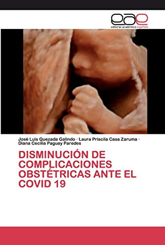 Stock image for DISMINUCIN DE COMPLICACIONES OBSTTRICAS ANTE EL COVID 19 (Spanish Edition) for sale by Lucky's Textbooks