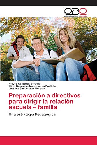 Stock image for Preparacin a directivos para dirigir la relacin escuela ? familia: Una estrategia Pedaggica (Spanish Edition) for sale by Lucky's Textbooks
