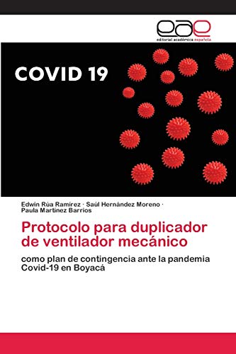 Stock image for Protocolo para duplicador de ventilador mecnico: como plan de contingencia ante la pandemia Covid-19 en Boyac (Spanish Edition) for sale by Lucky's Textbooks