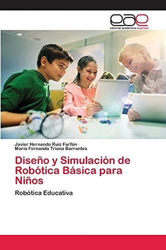 Stock image for Diseo y Simulacin de Robtica Bsica para Nios: Robtica Educativa (Spanish Edition) for sale by Lucky's Textbooks