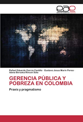 9786200426208: GERENCIA PBLICA Y POBREZA EN COLOMBIA: Praxis y pragmatismo
