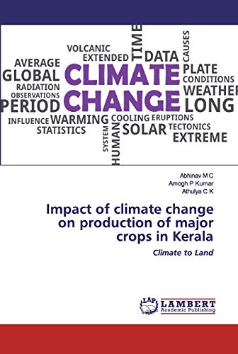 Stock image for Impact of climate change on production of major crops in Kerala: Climate to Land for sale by Lucky's Textbooks