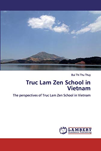Imagen de archivo de Truc Lam Zen School in Vietnam: The perspectives of Truc Lam Zen School in Vietnam a la venta por Lucky's Textbooks