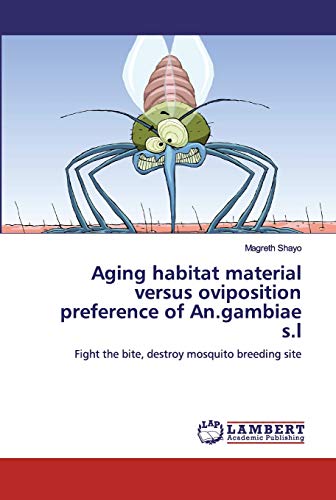 Beispielbild fr Aging habitat material versus oviposition preference of An.gambiae s.l zum Verkauf von Lucky's Textbooks