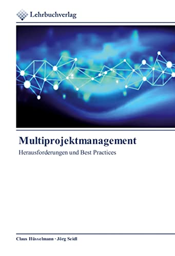 Multiprojektmanagement : Herausforderungen und Best Practices - Claus Hüsselmann