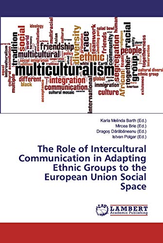 Imagen de archivo de The Role of Intercultural Communication in Adapting Ethnic Groups to the European Union Social Space a la venta por Lucky's Textbooks