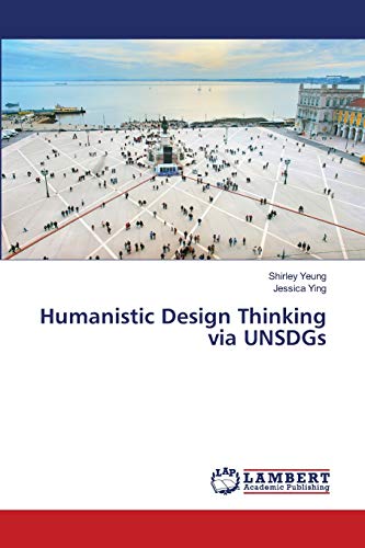 Imagen de archivo de Humanistic Design Thinking via UNSDGs a la venta por Lucky's Textbooks