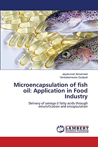 Stock image for Microencapsulation of fish oil: Application in Food Industry for sale by Lucky's Textbooks