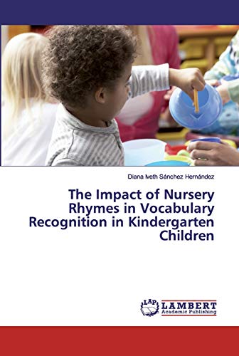 Stock image for The Impact of Nursery Rhymes in Vocabulary Recognition in Kindergarten Children for sale by Ria Christie Collections