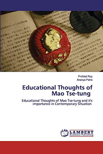 Stock image for Educational Thoughts of Mao Tse-tung: Educational Thoughts of Mao Tse-tung and it's importance in Contemporary Situation for sale by Lucky's Textbooks