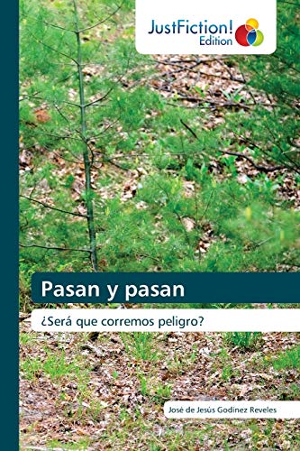 Imagen de archivo de Pasan y pasan: Ser que corremos peligro? (Spanish Edition) a la venta por Lucky's Textbooks