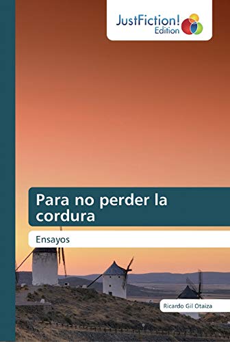 Stock image for Para no perder la cordura: Ensayos (Spanish Edition) for sale by Lucky's Textbooks