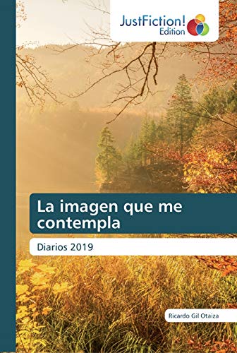 Stock image for La imagen que me contempla: Diarios 2019 (Spanish Edition) for sale by Lucky's Textbooks