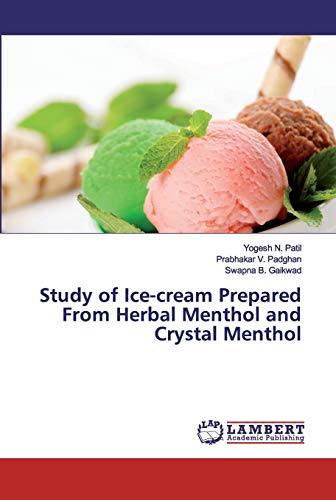 Beispielbild fr Study of Ice-cream Prepared From Herbal Menthol and Crystal Menthol zum Verkauf von Lucky's Textbooks