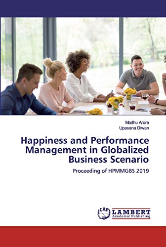 Beispielbild fr Happiness and Performance Management in Globalized Business Scenario : Proceeding of HPMMGBS 2019 zum Verkauf von Buchpark