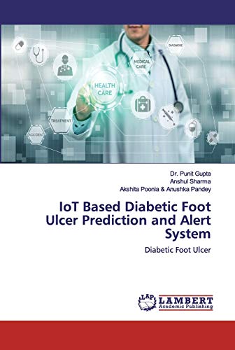 Stock image for IoT Based Diabetic Foot Ulcer Prediction and Alert System for sale by Lucky's Textbooks