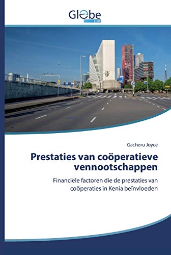 Imagen de archivo de Prestaties van co peratieve vennootschappen: Financiële factoren die de prestaties van co peraties in Kenia be nvloeden a la venta por WorldofBooks