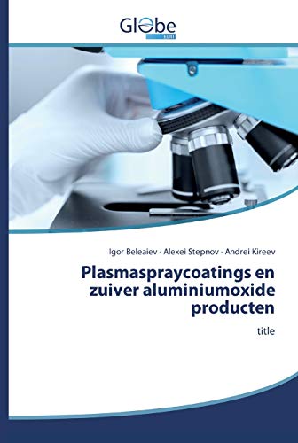 Beispielbild fr Plasmaspraycoatings en zuiver aluminiumoxide producten: title zum Verkauf von WorldofBooks