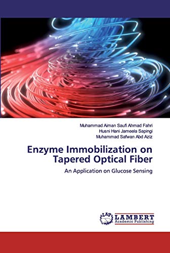 Beispielbild fr Enzyme Immobilization on Tapered Optical Fiber: An Application on Glucose Sensing zum Verkauf von Lucky's Textbooks