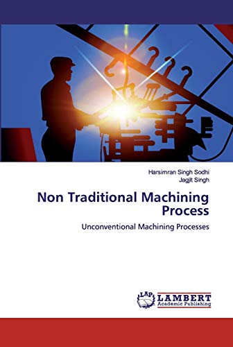 9786200530073: Non Traditional Machining Process: Unconventional Machining Processes