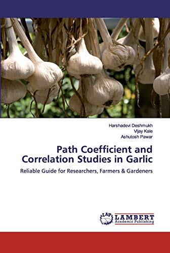 Beispielbild fr Path Coefficient and Correlation Studies in Garlic : Reliable Guide for Researchers, Farmers & Gardeners zum Verkauf von Buchpark