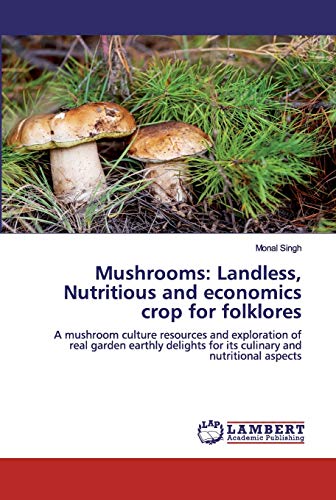 Stock image for Mushrooms: Landless, Nutritious and economics crop for folklores for sale by Chiron Media