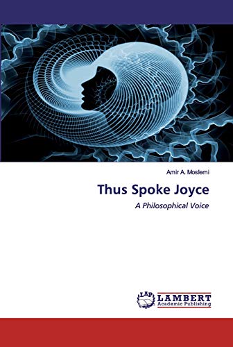 Stock image for Thus Spoke Joyce: A Philosophical Voice for sale by Lucky's Textbooks
