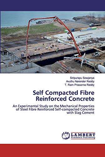 Stock image for Self Compacted Fibre Reinforced Concrete: An Experimental Study on the Mechanical Properties of Steel Fibre Reinforced Self-compacted Concrete with Slag Cement for sale by Lucky's Textbooks