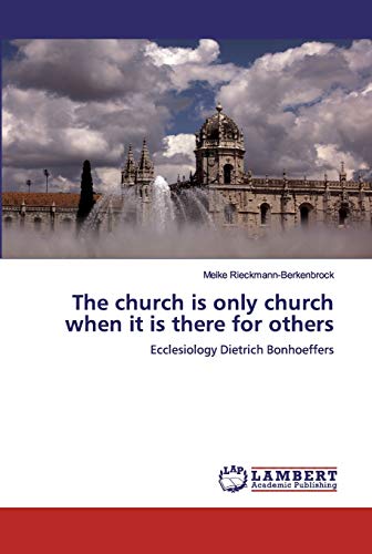 Stock image for The church is only church when it is there for others for sale by Chiron Media
