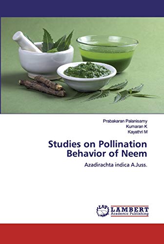 Stock image for Studies on Pollination Behavior of Neem: Azadirachta indica A.Juss. for sale by Lucky's Textbooks