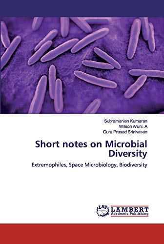 9786200539250: Short notes on Microbial Diversity: Extremophiles, Space Microbiology, Biodiversity