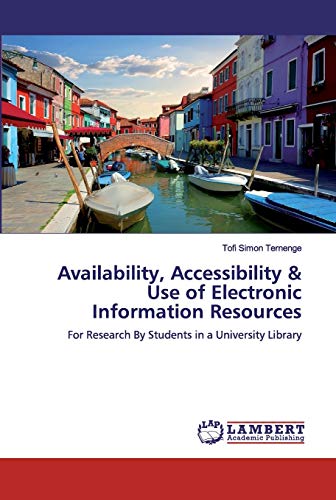 Beispielbild fr Availability, Accessibility & Use of Electronic Information Resources: For Research By Students in a University Library zum Verkauf von Lucky's Textbooks