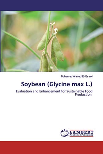 Stock image for Soybean (Glycine max L.): Evaluation and Enhancement for Sustainable Food Production for sale by Lucky's Textbooks