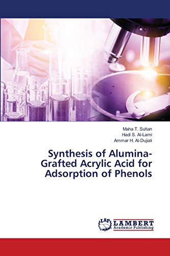 Stock image for Synthesis of Alumina-Grafted Acrylic Acid for Adsorption of Phenols for sale by Lucky's Textbooks