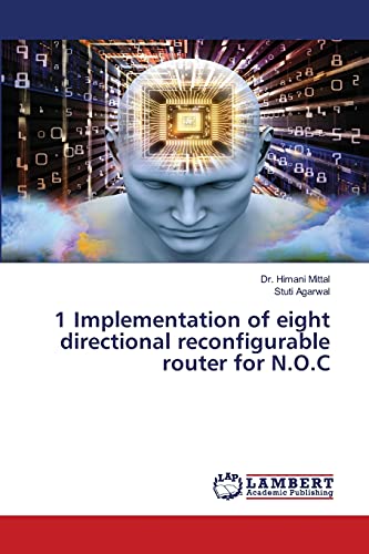Stock image for 1 Implementation of eight directional reconfigurable router for N.O.C for sale by Lucky's Textbooks