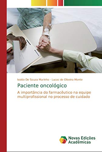 Beispielbild fr Paciente oncolgico: A importncia do farmacutico na equipe multiprofissional no processo de cuidado (Portuguese Edition) zum Verkauf von Lucky's Textbooks