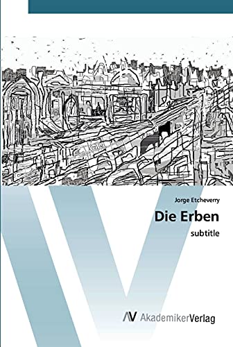 Imagen de archivo de Die Erben (German Edition) a la venta por Lucky's Textbooks